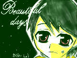 [2009-01-26 19:16:13] Beautiful days。