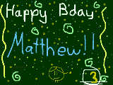 [2010-01-30 23:23:48] happy b'day matthew