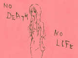 [2010-07-05 23:12:06] NO DEATH,NO LIFE