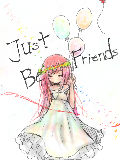[2011-01-15 17:14:55] えむこさんリク　just be friends です　